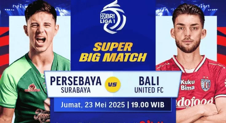 Live Streaming Persebaya vs Bali United Prediksi Susunan Pemain dan Jalannya Pertandingan