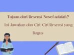 Tujuan dari resensi novel adalah
