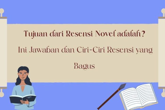 Tujuan dari resensi novel adalah