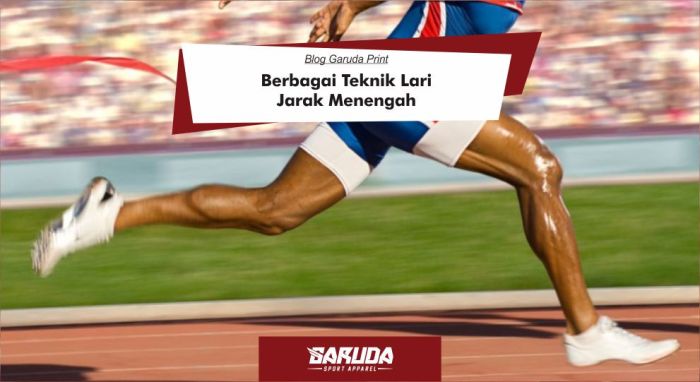 Berikut ini yang harus diperhatikan dalam lari jarak menengah kecuali