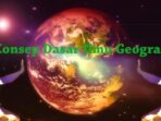 Pengertian Konsep Dasar Geografi, Jenis dan Contohnya