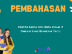 Contoh karya seni visual dua dimensi yang bergerak yaitu