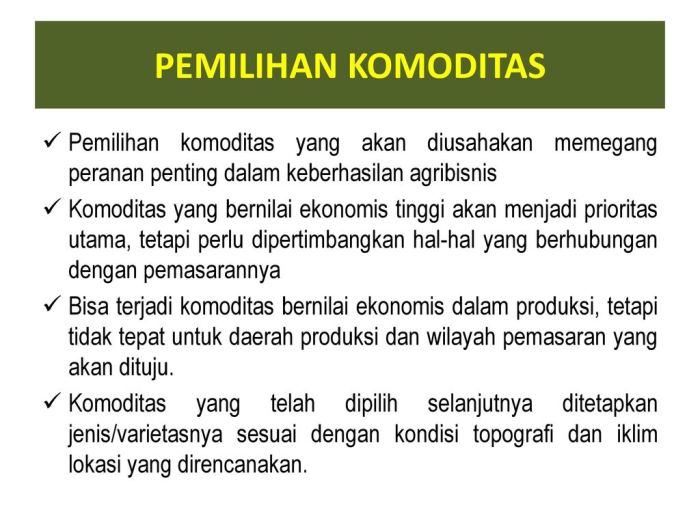 Komoditi yang akan diusahakan harus memperhatikan