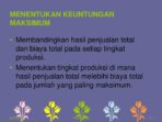 Salah satu maksimalisasi keuntungan produsen atau wirausaha adalah dengan